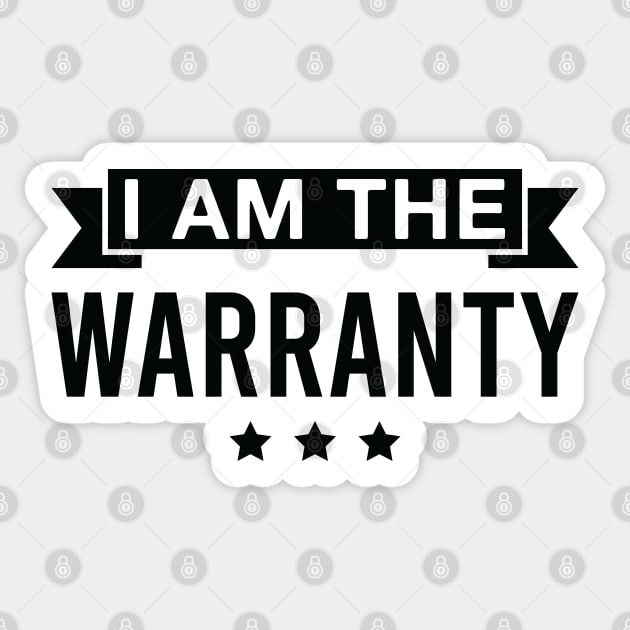 I Am the Warranty Funny Mechanic Sticker by FOZClothing